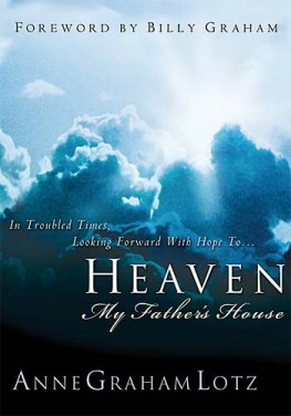 Heaven: My Father's House, Anne Graham Lotz Heaven: My Father's House, Anne Graham Lotz