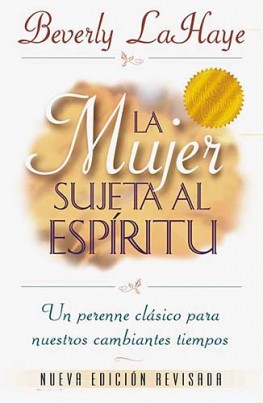 La mujer sujeta al Espíritu, Beverly LaHaye La mujer sujeta al Espíritu, Beverly LaHaye