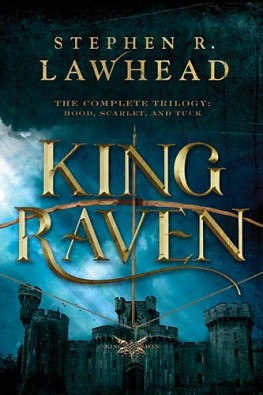 King Raven : 3-in-1 of Hood, Scarlet, and Tuck, Stephen R. Lawhead King Raven : 3-in-1 of Hood, Scarlet, and Tuck, Stephen R. Lawhead