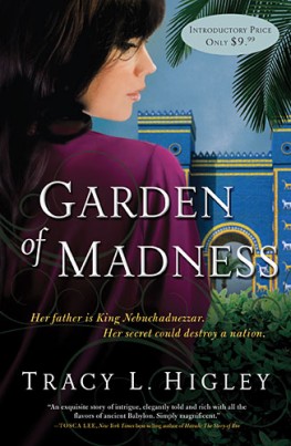 Garden of Madness, Tracy L. Higley Garden of Madness, Tracy L. Higley