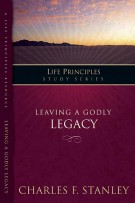 Leaving A Godly Legacy, DR. Charles F. Stanley