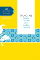 Imagine : God Can Do More Than You Ever Dreamed, Women of Faith